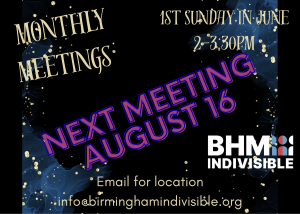 Birmingham Indivisible monthly meeting flyer, next meeting August 16